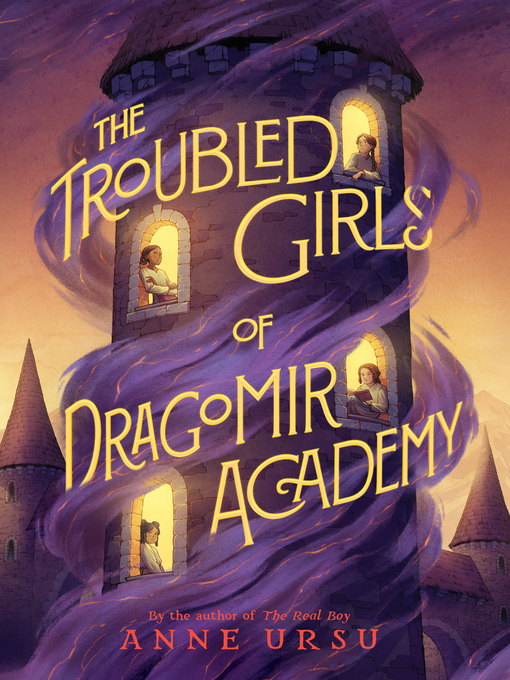 Titeldetails für The Troubled Girls of Dragomir Academy nach Anne Ursu - Verfügbar